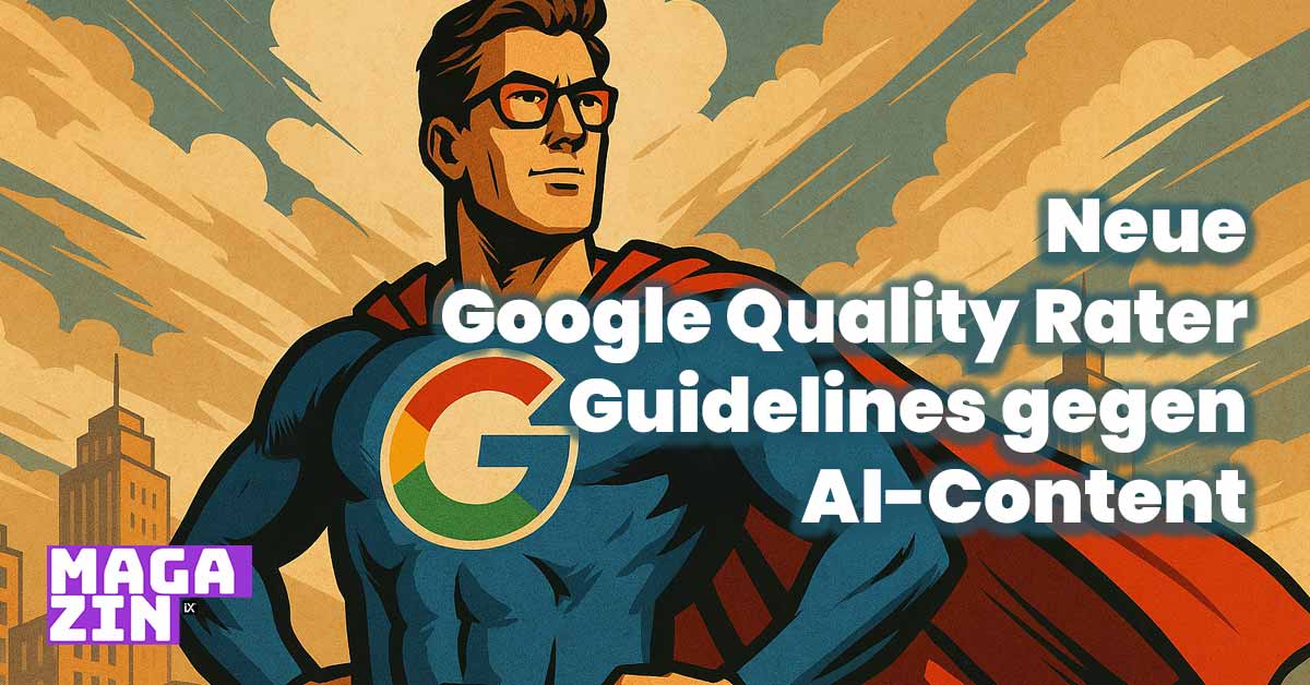 Google Quality Rater Guidelines gegen AI Inhalte | CAMPIXX